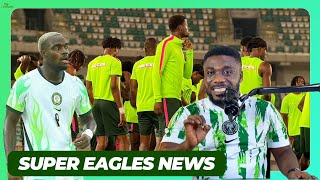 NIGERIA🇳🇬 VS 🇬🇼GUINEA BISSAU-SUPER EAGLES CAMP NEWS-NEW STRIKER IN DOUBT-ERIC CHELLE SPEAKS & MORE