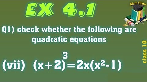 Check whether the following are Quadratic Equation (x+2)^3=2x(x^2-1)