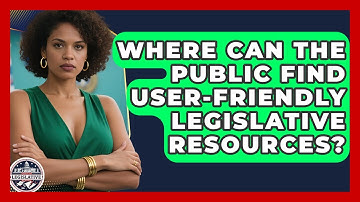 Where Can the Public Find User-Friendly Legislative Resources? - Inside the Legislative Branch