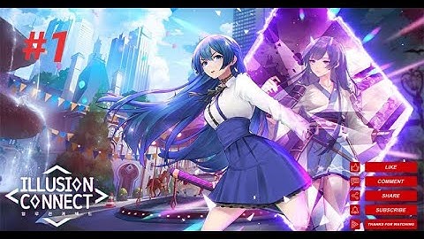 [ILLUSION CONNECT] First Play Get 2 SRR - Part 01