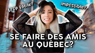 Comment se faire des amis au Canada / Québec? Impossible? Avis français et avis québécois