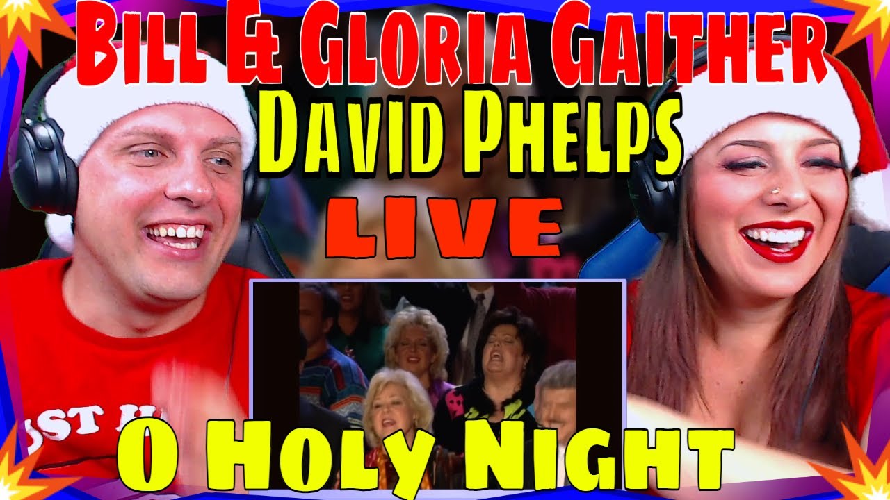 First Time Hearing Bill & Gloria Gaither - O Holy Night (Live) ft. David Phelps