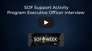 SOF Week 2023: SOF Support Activity PEO interview