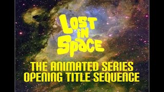 Lost in Space | The Animated Series pilot opening sequence