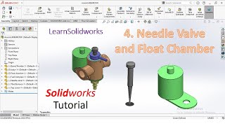 4. Needle Valve and Float Chamber |  Carburetor Assembly | Solidworks Tutorial | LearnSolidworks.