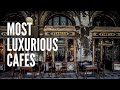 The Top 10 Most Luxurious Cafes In The World 