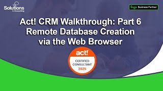 Act! CRM Walkthrough Part 6 - Remote Database Creation via the Web Browser