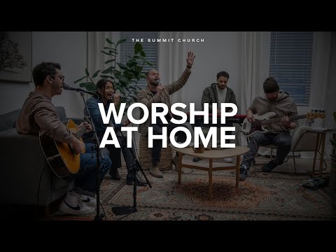 The Summit Church | Worship at Home 2025