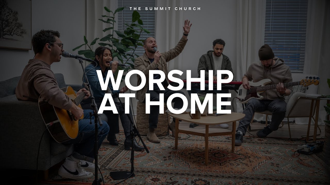 The Summit Church | Worship at Home 2025