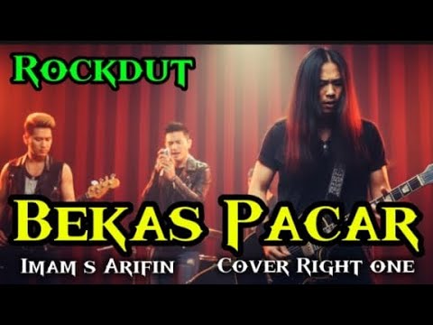 Imam S Arifin – Bekas Pacar🔥 Cover by Right One | Rockdut Version