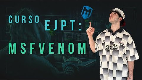APRENDE A UTILIZAR la HERRAMIENTA MSFVENOM - PREPARACION eJPTv2