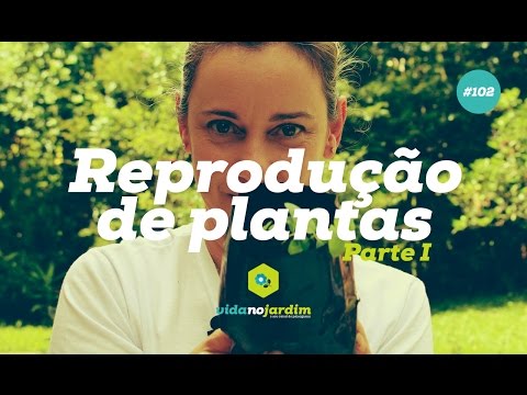 Reprodução de plantas #102 Parte I