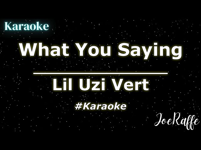 Lil Uzi Vert - What You Saying (Karaoke)
