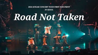 [4K] &TEAM 앤팀 'Road Not Taken' fancam 직캠 | 2024 &TEAM CONCERT TOUR FIRST PAW PRINT IN SEOUL 240218