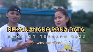 DANGDUT NEKA NANANG RONA DATA CPT./VOKAL SAN OFFICIAL MUSIK #ENCIK RANA MESE 2026 