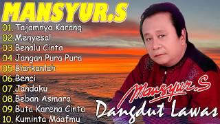 Mansyur S  Album Terbaik  Lagu Dangdut Terbaik Mansyur S  Dangdut Lawas Nostalgia