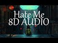 Ellie Goulding & Juice WRLD - Hate Me (8D AUDIO)