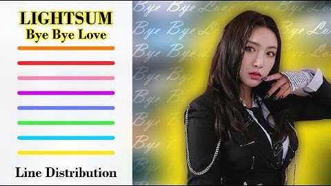 [REMAKE/Corrected] LIGHTSUM - Bye Bye Love「Line Distribution」[Color Coded]