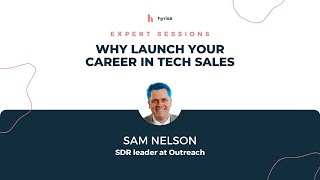 Sam Nelson - Why launch your career in tech sales Information