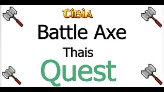 [Tibia] Thais - Battle Axe Quest