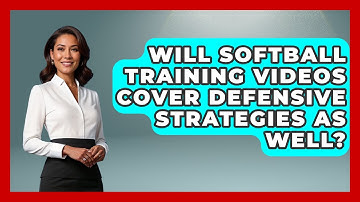 Will Softball Training Videos Cover Defensive Strategies as Well? | Softball Basics and Beyond News