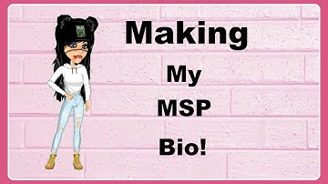 Making My Bio! | MSP