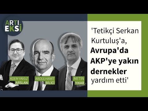 AKP-DİTİB-Serkan Kurtuluş A.Ş. | ArtıEksi