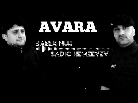 Sadiq Hemzeyev & Babek Nur - Avara 2022 [Official Audio]