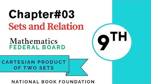Cartesian Product || Class 9 Math || National Book Foundation