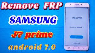 SAMSUNG J7 prime Remove FRP android 7.0