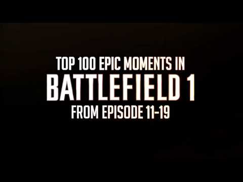 TOP 100 FUNNY MOMENTS IN BATTLEFIELD 1