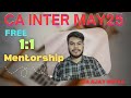CA INTER MAY25 || 1st session for FREE 1:1 MENTORSHIP PROGRAM || @AJAYGUPTA_Mentor