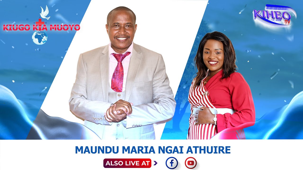 PART 1 MAUNDU MARIA MARIA NGAI ATHUIRE       KIUGO KIA MUOYO NA REV. EDWARD MWAI