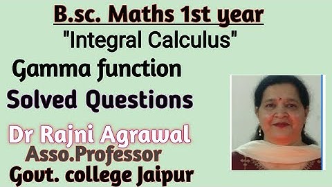 Integral Calculus # 3,  solved questions of gamma function, Bsc. 1st year by  Dr.Rajni Agrawal