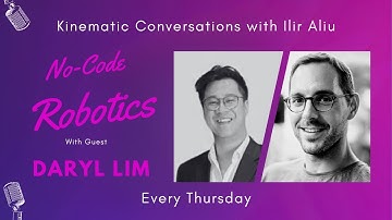 #21 | Daryl Lim: No-Code Robotics | Kinematics Conversations