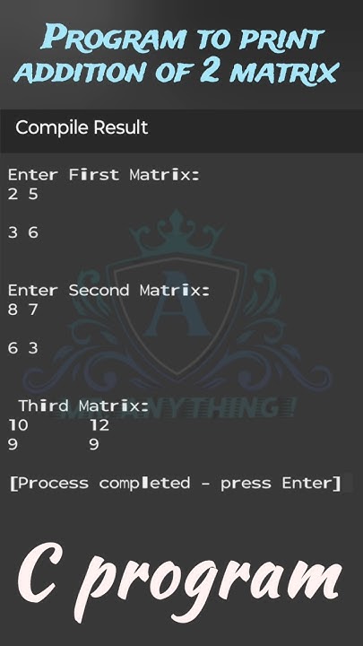 Program to Print Addition of Two Matrix | Program for Addition of ...