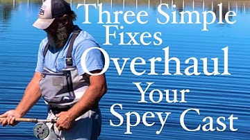 Two Very Common Spey Casting Problems Addressed!