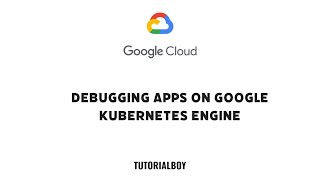 Debugging Apps on Google Kubernetes Engine || GSP736 || #googlecloud #cloudskillsboost