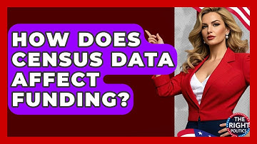 How Does Census Data Affect Funding? - The Right Politics