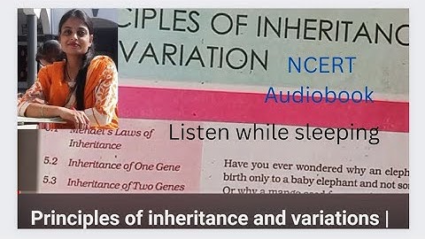 NCERT Audiobook | Principles of inheritance and variations - class 12