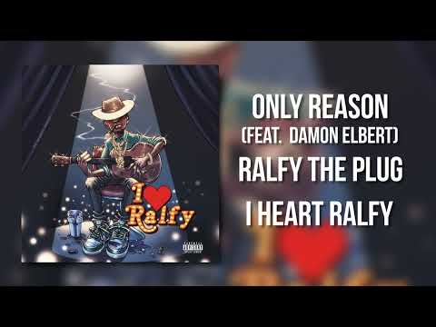 Ralfy The Plug - Only Reason (Feat. Damon Elbert) [Official Audio]