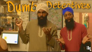 Dumb Detectives… | EP. 1 | "The B**ch" |