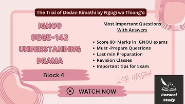 IGNOU BEGE-142: BLOCK-4 The trial of Dedan Kimathi Important Questions Explained @UnravelStudy