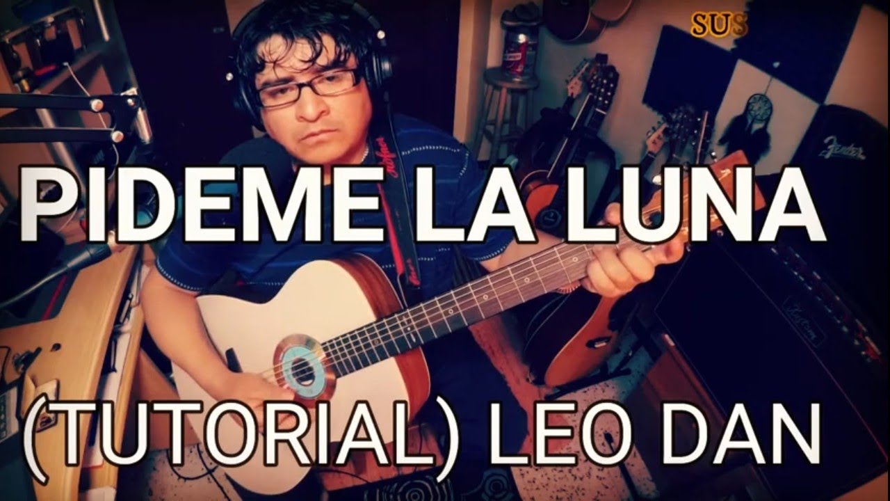 Como tocar PIDEME LA LUNA   TUTORIAL Guitarra  -  LEO DAN