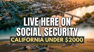 10 Secret California Towns You Can Live On Social Security Alone