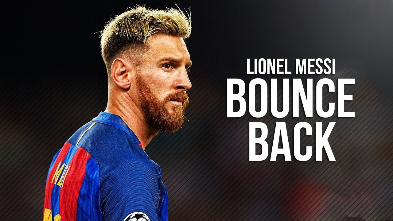 Lionel Messi - Bounce Back ● 2017