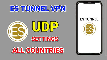 How to setup ES Tunnel vpn with UDP settings for secure online browsing