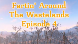 Fartin' Around the Wastelands Ep. 4