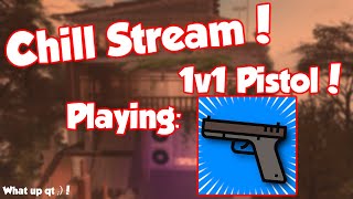 Chill Stream! Playing Pistol 1v1! |Roblox