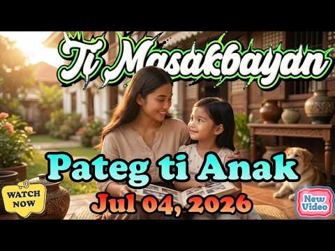 Pateg ti Anak FULL EPISODE | Ti Masakbayan Ilocano Drama  | Pinoy Love - Jul 04.2026